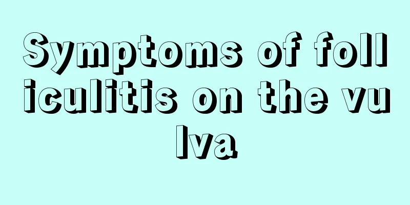 Symptoms of folliculitis on the vulva