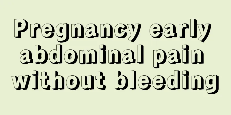 Pregnancy early abdominal pain without bleeding