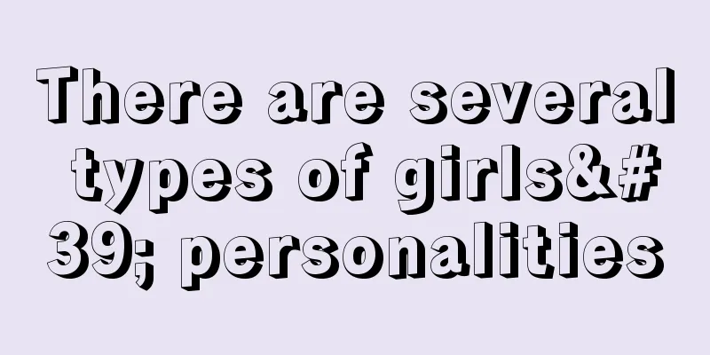 There are several types of girls' personalities