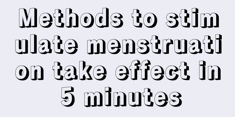 Methods to stimulate menstruation take effect in 5 minutes