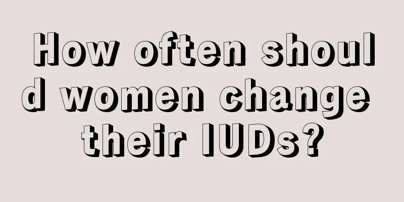 How often should women change their IUDs?