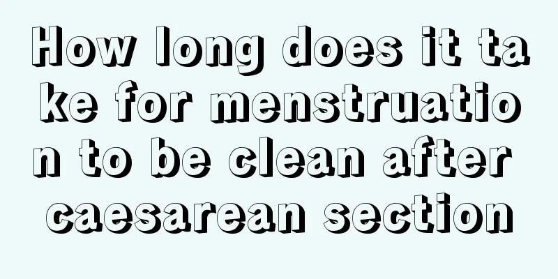 How long does it take for menstruation to be clean after caesarean section