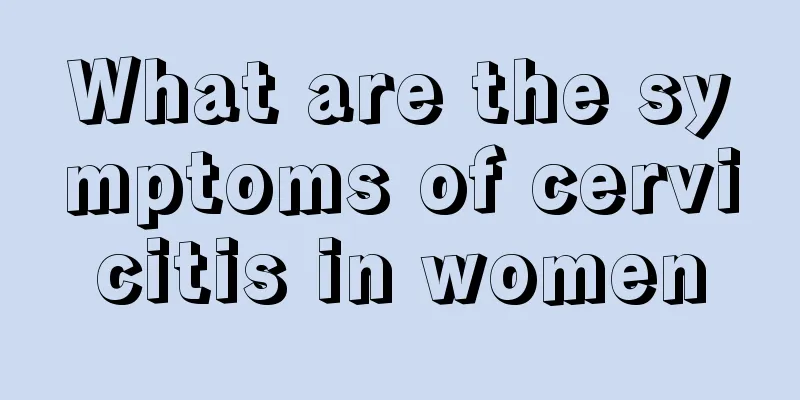 What are the symptoms of cervicitis in women