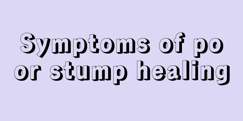 Symptoms of poor stump healing