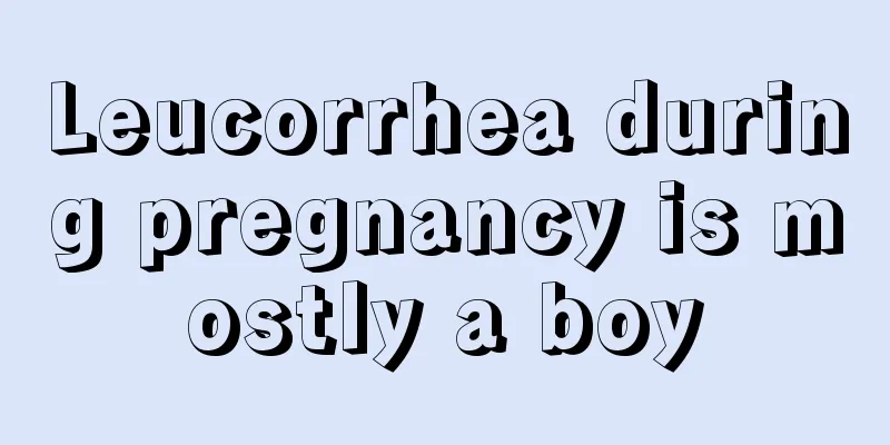 Leucorrhea during pregnancy is mostly a boy