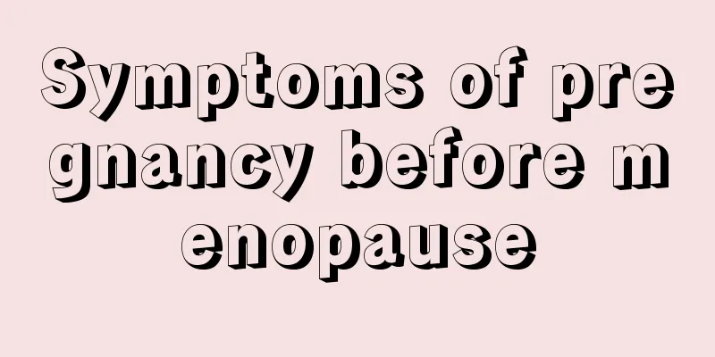 Symptoms of pregnancy before menopause