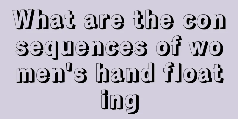 What are the consequences of women's hand floating