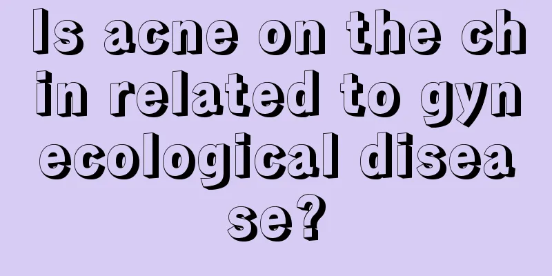 Is acne on the chin related to gynecological disease?