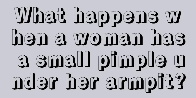 What happens when a woman has a small pimple under her armpit?