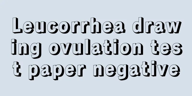 Leucorrhea drawing ovulation test paper negative