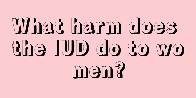 What harm does the IUD do to women?