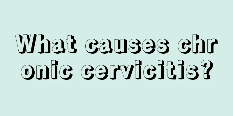 What causes chronic cervicitis?