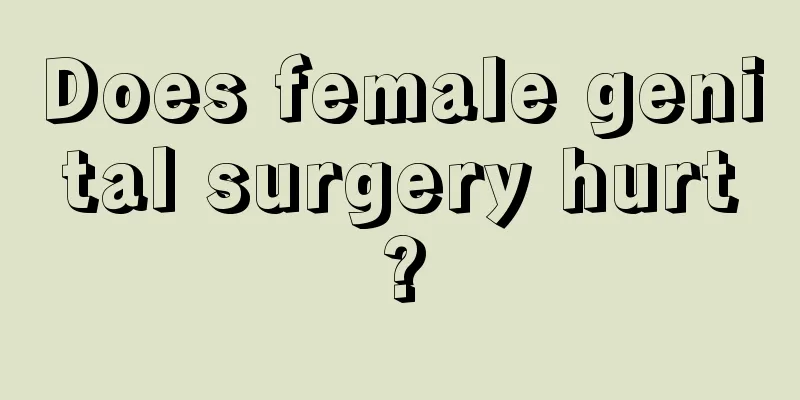 Does female genital surgery hurt?