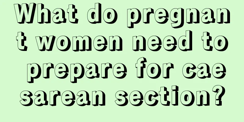 What do pregnant women need to prepare for caesarean section?