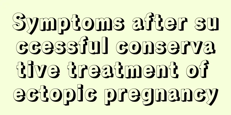 Symptoms after successful conservative treatment of ectopic pregnancy