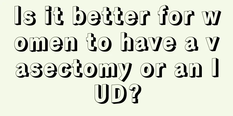 Is it better for women to have a vasectomy or an IUD?