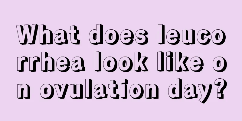 What does leucorrhea look like on ovulation day?