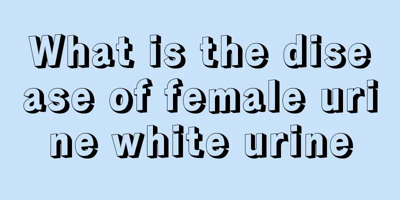 What is the disease of female urine white urine