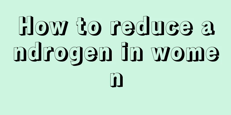 How to reduce androgen in women