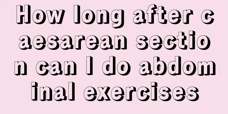 How long after caesarean section can I do abdominal exercises