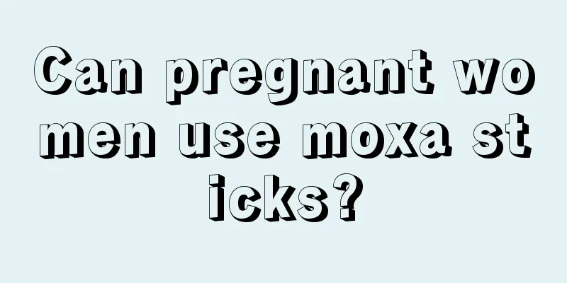 Can pregnant women use moxa sticks?