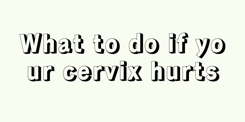 What to do if your cervix hurts