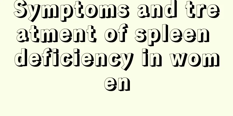 Symptoms and treatment of spleen deficiency in women