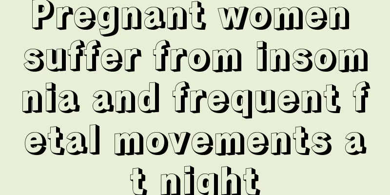 Pregnant women suffer from insomnia and frequent fetal movements at night