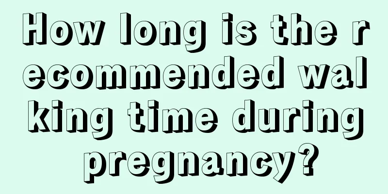 How long is the recommended walking time during pregnancy?