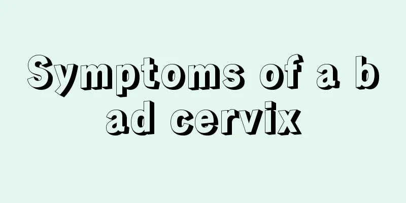 Symptoms of a bad cervix