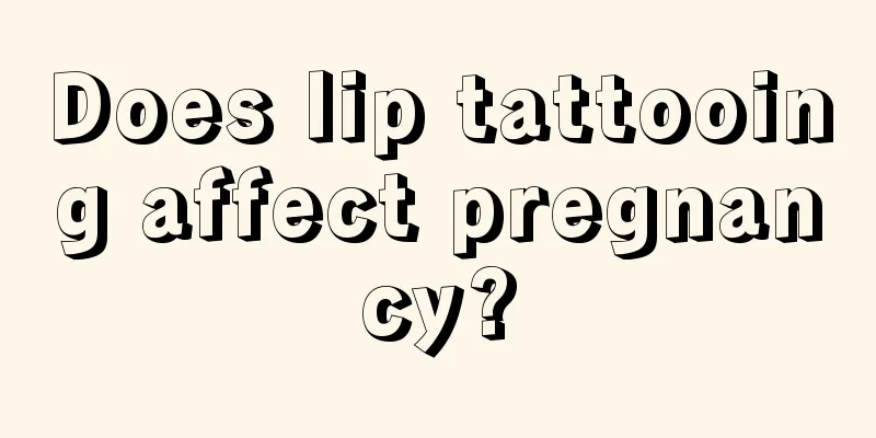 Does lip tattooing affect pregnancy?