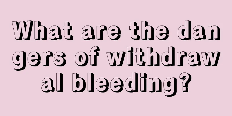 What are the dangers of withdrawal bleeding?