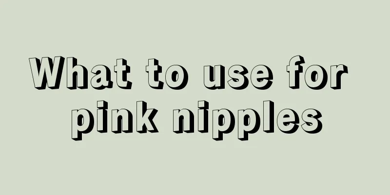 What to use for pink nipples