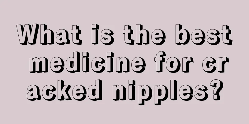 What is the best medicine for cracked nipples?