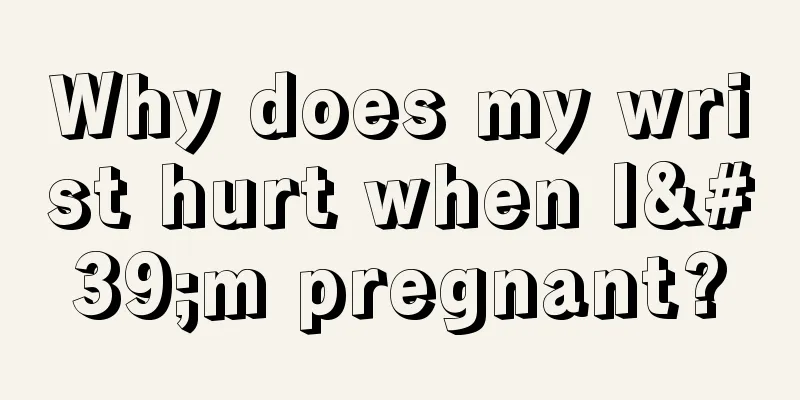 Why does my wrist hurt when I'm pregnant?