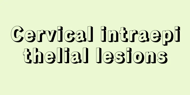 Cervical intraepithelial lesions