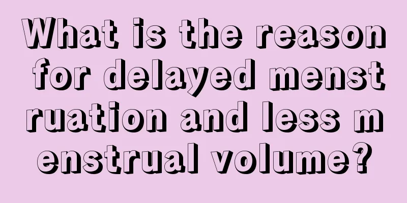 What is the reason for delayed menstruation and less menstrual volume?