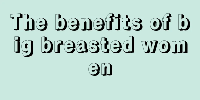 The benefits of big breasted women