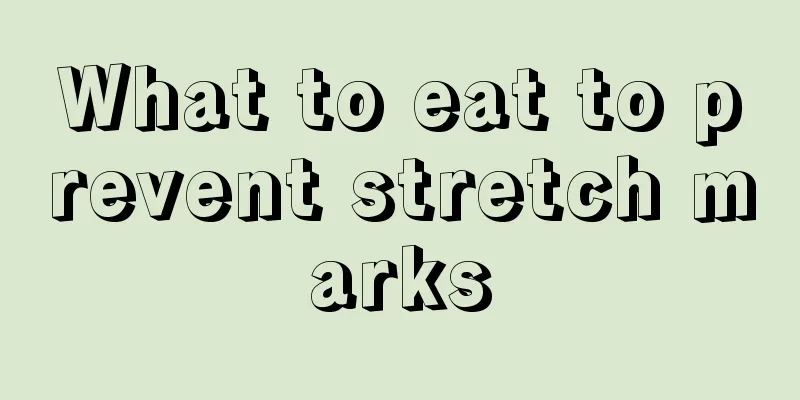 What to eat to prevent stretch marks