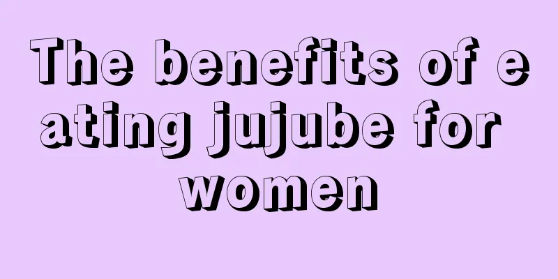 The benefits of eating jujube for women