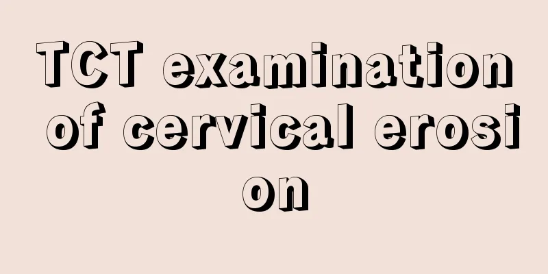 TCT examination of cervical erosion