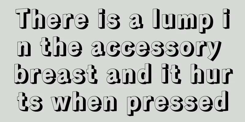 There is a lump in the accessory breast and it hurts when pressed