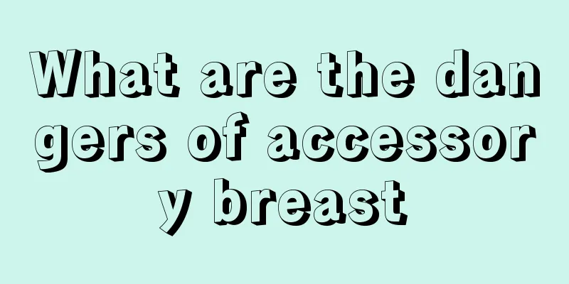 What are the dangers of accessory breast