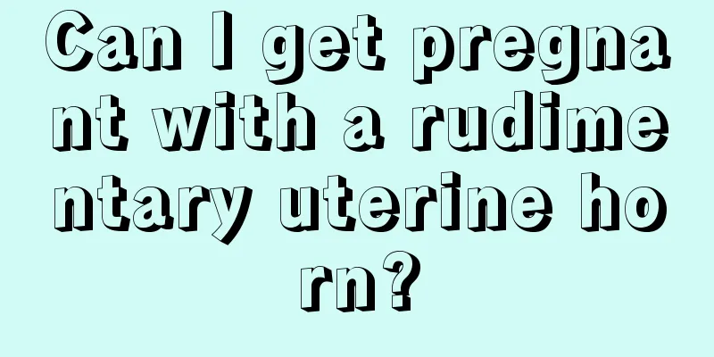 Can I get pregnant with a rudimentary uterine horn?