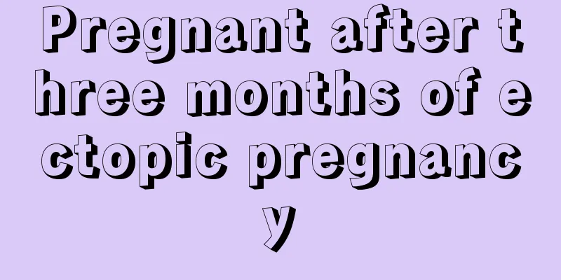 Pregnant after three months of ectopic pregnancy