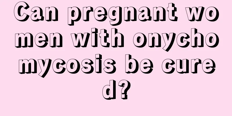 Can pregnant women with onychomycosis be cured?