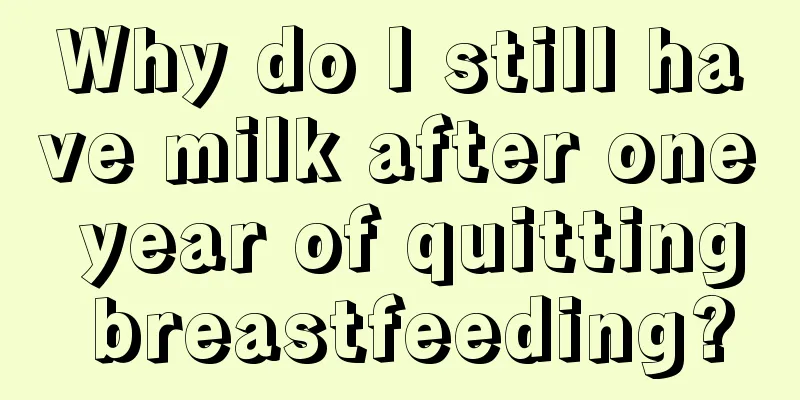 Why do I still have milk after one year of quitting breastfeeding?