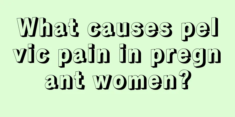 What causes pelvic pain in pregnant women?