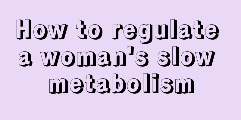 How to regulate a woman's slow metabolism