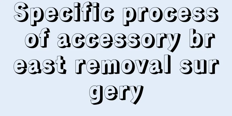 Specific process of accessory breast removal surgery